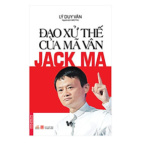 Đạo Xử Thế Của Mã Vân Jack Ma