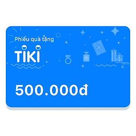 Phiếu Quà Tặng Tiki 500.000đ