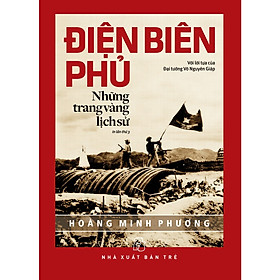 Hình ảnh sách Sách Lịch Sử- Văn Hóa: Điện Biên Phủ - Những Trang Vàng Lịch Sử