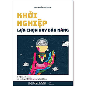 Hình ảnh Sách Khởi Nghiệp: Lựa Chọn Hay Bản Năng