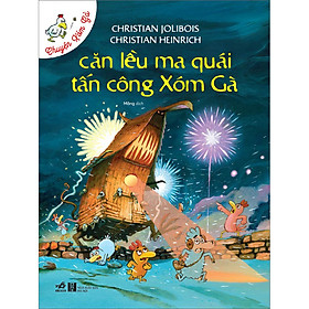 Hình ảnh sách Chuyện Xóm Gà Căn Lều Ma Quái Tấn Công Xóm Gà