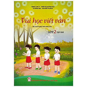 Vui Học Viết Văn Lớp 2 - Tập 2 (Bộ Sách Chân Trời Sáng Tạo)
