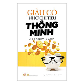 Giàu Có Nhờ Chi Tiêu Thông Minh