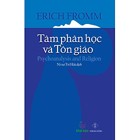 Hình ảnh TÂM PHÂN HỌC VÀ TÔN GIÁO - Erich Fromm - Ni sư Trí Hải dịch - (bìa mềm)