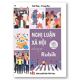 Sách - Nghị Luận Xã Hội Cùng Rubik - Rubik Văn Chương , Chinh Phục Kì Thi THPTQG Môn Ngữ Văn