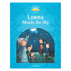 Nơi bán Classic Tales, Second Edition 1: Lownu Mends the Sky - Giá Từ -1đ