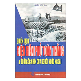 Download sách Chiến Dịch Điện Biên Phủ Toàn Thắng & Dưới Góc Nhìn Của Người Nước Ngoài