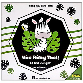 [Download Sách] Ehon - Vào Rừng Thôi! - To The Jungle! (Song Ngữ Việt - Anh) (Dành Cho Trẻ Từ 0-6 Tuổi)
