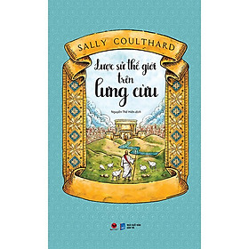 Lược Sử Thế Giới Trên Lưng Cừu - Sally Coulthard - Nguyễn Thế Hiền dịch - (bìa mềm)