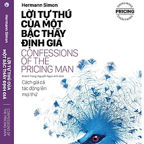 Hình ảnh Trạm Đọc Official | Lời Tự Thú Của Một Bậc Thầy Định Giá - Cách Giá Cả Tác Động Lên Mọi Thứ