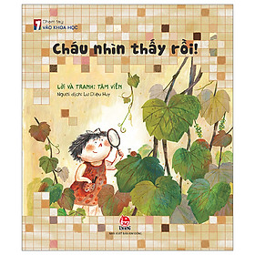 Chạm Tay Vào Khoa Học - Cháu Nhìn Thấy Rồi!