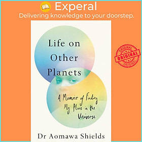 Sách - Life on Other Planets - A Memoir of Finding My Place in the Universe by Aomawa Shields (UK edition, hardcover)