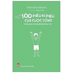 100 Điều Kì Diệu Của Cuộc Sống (Tái Bản 2020)
