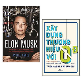 Download sách Combo 2 cuốn kinh doanh thời đại mới cực hay: Elon Musk: Tesla, Spacex Và Sứ Mệnh Tìm Kiếm Một Tương Lai Ngoài Sức Tưởng Tượng + Xây Dựng Thương Hiệu Với 0 Đồng