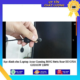 Sạc dùng cho Laptop Asus Gaming ROG Strix Scar III G531 G531GW 230W - Hàng Nhập Khẩu New Seal
