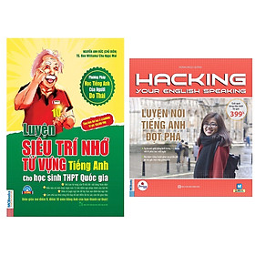 Combo 2 Cuốn Sách Thần Thánh Giúp Bạn Học Tiếng Anh Dễ Dàng: Luyện Siêu Trí Nhớ Từ Vựng Tiếng Anh Dành Cho Học Sinh THPT Quốc Gia (Tái Bản) + Hacking Your English Speaking - Luyện Nói Tiếng Anh Đột Phá (Dùng Kèm App) / Sách Học Ngoại Ngữ - Sách Học Tiếng Anh (Tặng Kèm Bookmark Happy Life)