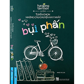 Hình ảnh sách Hạt Giống Tâm Hồn - Bụi Phấn - Tuyển Chọn Những Câu Chuyện Hay Nhất (Tái Bản)