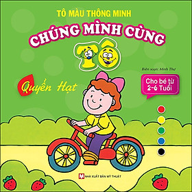 Tô Màu Thông Minh - Chúng Mình Cùng Tô Quyền Hạt (Cho Bé Từ 2- 6 Tuổi)