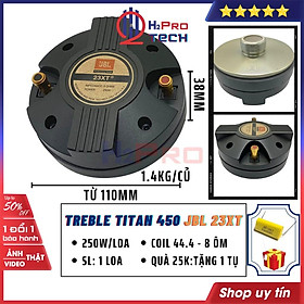 Mua 1 Củ Loa Treble 450  Loa Tép Kèn 450 Jbl 23XT 250W  Coil Titan 44.4-Từ 110-8 Ôm  Cao Cấp-Tiếng Sáng-H2Pro Tech