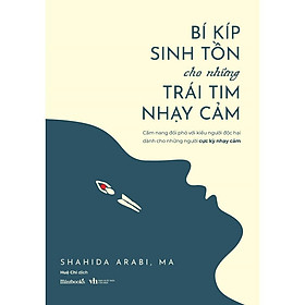 Sách - Bí Kíp Sinh Tồn Cho Những Trái Tim Nhạy Cảm - AZ Việt Nam