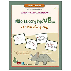 Họa Sĩ Tí Hon - Learn To Draw... Dinosaurs! - Nào, Ta Cùng Học Vẽ… Các Loài Khủng Long!