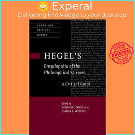 Sách - Hegel's Encyclopedia of the Philosophical Sciences - A Critical Guide by Sebastian Stein (UK edition, paperback)