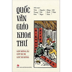 Download sách Quốc Văn Giáo Khoa Thư (Lớp Đồng Ấu-Lớp Dự Bị - Lớp Sơ Đẳng)(Tái Bản 2020)