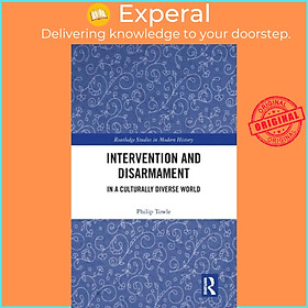 Sách - Intervention and Disarmament - In a Culturally Diverse World by Philip Towle (UK edition, hardcover)