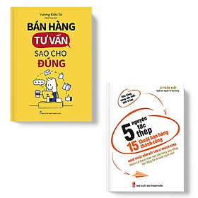 Combo sách -  Bán Hàng Tư Vấn Sao Cho Đúng + 5 Nguyên Tắc Thép 15 Thuật Bán Hàng Thành Công (MinhLongBooks)