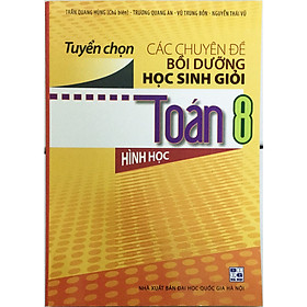 [Download Sách] Tuyển Chọn Các Chuyên Đề Bồi Dưỡng Học Sinh Giỏi Toán 8 Hình Học