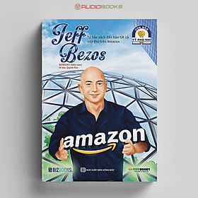 Jeff Bezos: Từ Bán Sách Đến Bán Tất Cả Mọi Thứ Trên Amazon - Bộ Sách Ươm Mầm Tỷ Phú Nhí Bizbooks