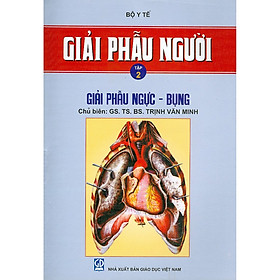 [Download Sách] Giải Phẫu Người Tập 2 - Giải Phẫu Ngực - Bụng 