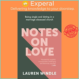 Sách - Notes on Love - Being Single and Dating in a Marriage Obsessed Church by Lauren Windle (UK edition, paperback)