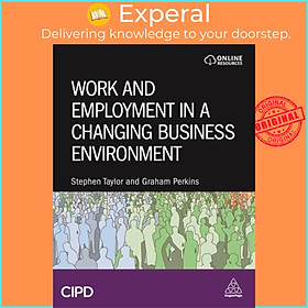 Sách - Work and Employment in a Changing Business Environment by Stephen Taylor (UK edition, paperback)