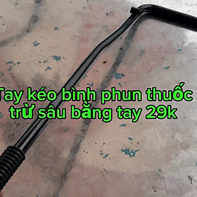 Tay kéo bình phun thuốc trừ sâu băng tay