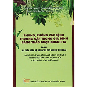 [Download Sách] Phòng, chống các bệnh thường gặp trong gia Đình Bằng Thảo Dược Quanh Ta