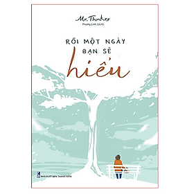 Rồi Một Ngày Bạn Sẽ Hiểu