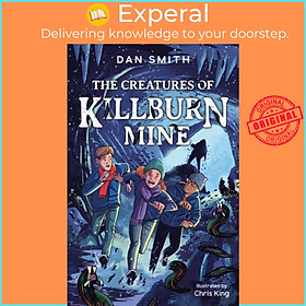 Sách - The Creatures of Killburn Mine by Chris King (UK edition, paperback)