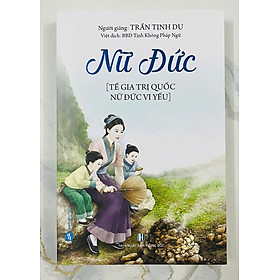 Nữ Đức - Tề Gia Trị Quốc - Nữ Đức Vi Yếu