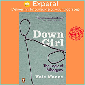 Hình ảnh Sách - Down Girl - The Logic of Misogyny by Kate Manne (UK edition, paperback)