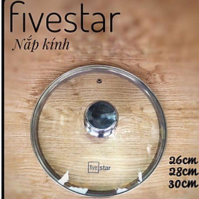 Nắp kính cường lực Fivestar nồi và chảo 16 cm đến 32cm