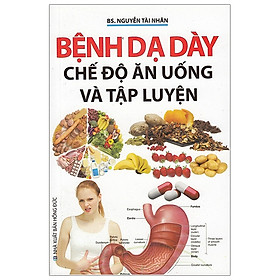 Hình ảnh sách Bệnh Dạ Dày - Chế Độ Ăn Uống Và Luyện Tập