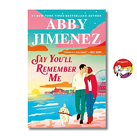 Sách - Say You'll Remember Me by Abby Jimenez | Romance / Contemporary Fiction / Ngoại văn Nhập khẩu