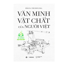 SÁCH Văn Minh Vật Chất Của Người Việt - Bìa Cứng SGB