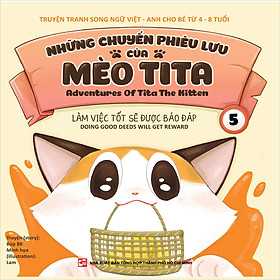 Những Chuyến Phiêu Lưu Của Mèo Tita T5 - Làm Việc Tốt Sẽ Dc Báo Đáp (Song Ngữ)