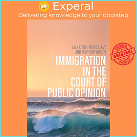 Sách - Immigration in the Court of Public Opinion by Matthew Wright (US edition, paperback)