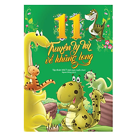 [Download Sách] 11 Truyện Ly Kỳ Về Khủng Long