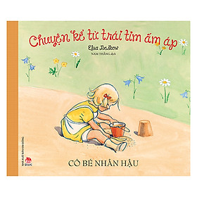 [Download Sách] Chuyện Kể Từ Trái Tim Ấm Áp: Cô Bé Nhân Hậu (Tái Bản 2019)