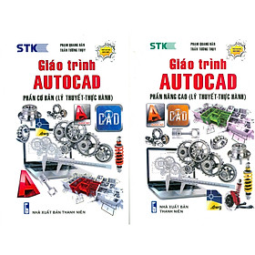 Combo 2 cuốn GIÁO TRÌNH AUTOCAD - PHẦN CƠ BẢN + NÂNG CAO (LÝ THUYẾT - THỰC HÀNH) (Dùng cho các phiên bản Autocad 2022-2021)