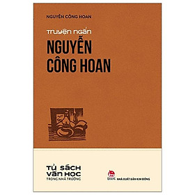 Văn Học Trong Nhà Trường: Truyện Ngắn Nguyễn Công Hoan